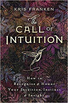 The Call of Intuition by Kris Franken- Paperback