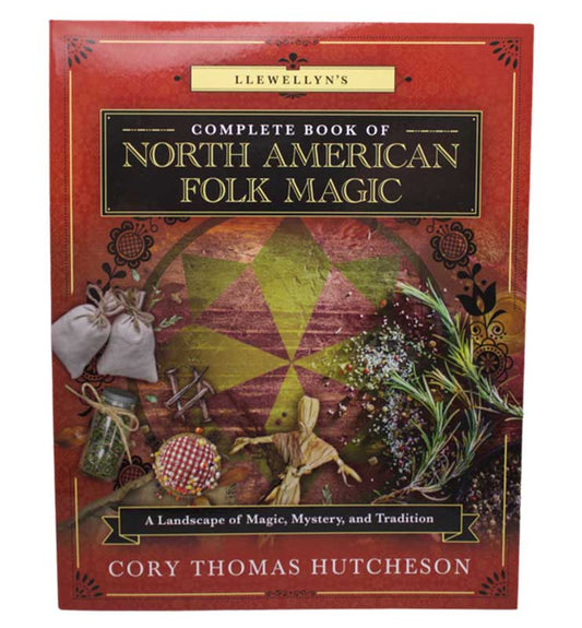 Libro completo de magia popular norteamericana de Llewellyn: un paisaje de magia, misterio y tradición por Cory Thomas Hutcheson