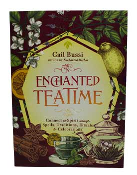La hora del té encantada de Gail Bussi: conéctese con el espíritu a través de hechizos, tradiciones, rituales y celebraciones
