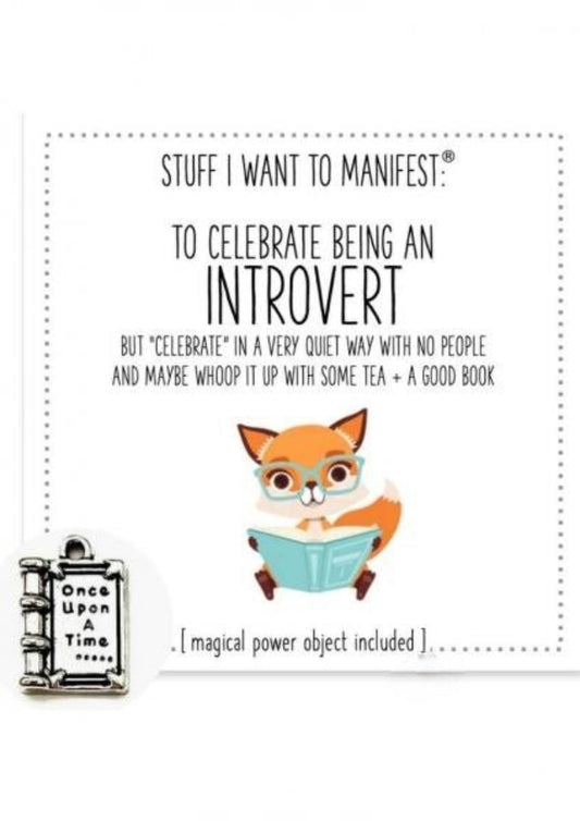 manifestation card and magical power object included. Celebrate being an introvert includes card and a silver book charm with Once Upon a Time inscribed on front.